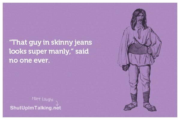 Featured image of post Skinny Jeans Funny Quotes