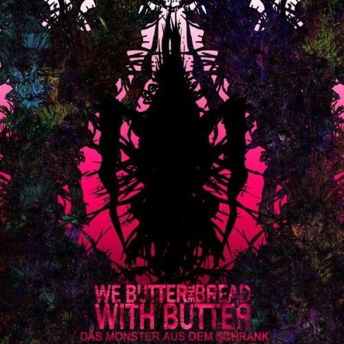 Featured image of post We Butter The Bread With Butter Das Monster Aus Dem Schrank
